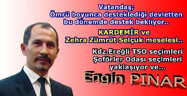 EREĞLİ’DE STK SEÇİMLERİ, VATANDAŞ DESTEK BEKLİYOR, ZEHRA ZÜMRÜT SELÇUK..