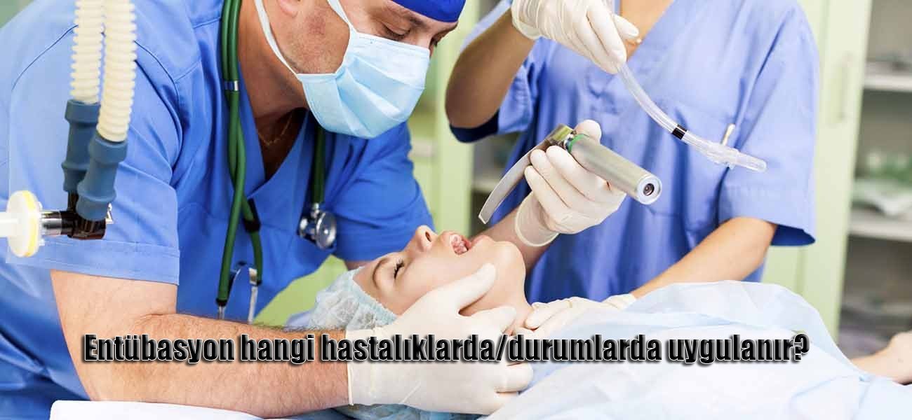 Entübe hasta nedir?