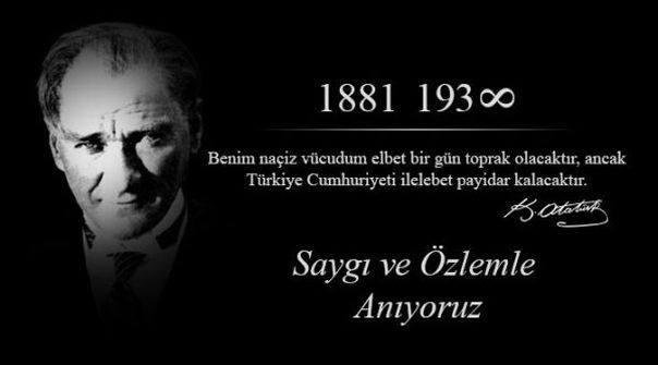 Cumhuriyetimizin Kurucusu Atatürk’ü Saygı ve Özlemle Anıyoruz