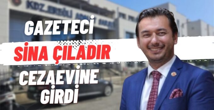 BİR GAZETECİ DAHA CEZAEVİNE GİRDİ