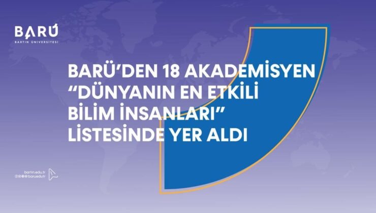 BARÜ’den 18 akademisyen “Dünyanın En Etkili Bilim İnsanları Listesi”nde yer aldı  