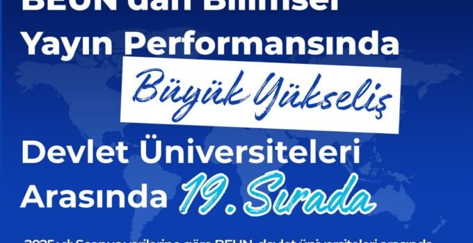 BEUN’dan Bilimsel Yayın Performansında Büyük Yükseliş: Devlet Üniversiteleri Arasında 19. Sırada