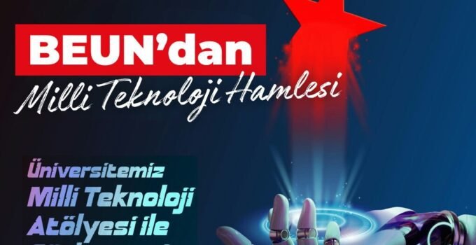 BEUN’dan Millî Teknoloji Hamlesi