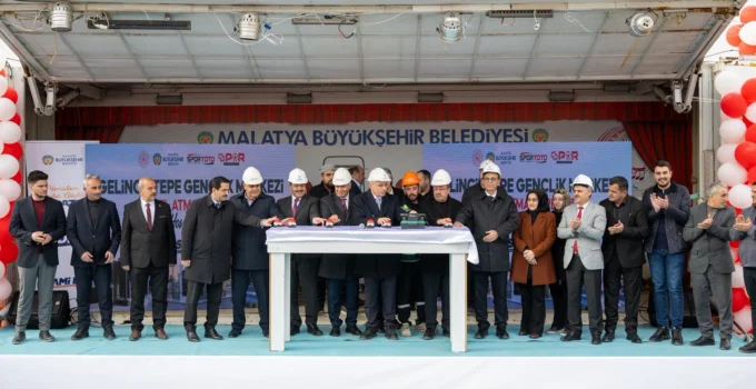 Malatya’da Gelinciktepe Gençlik Merkezi’nin Temeli Atıldı