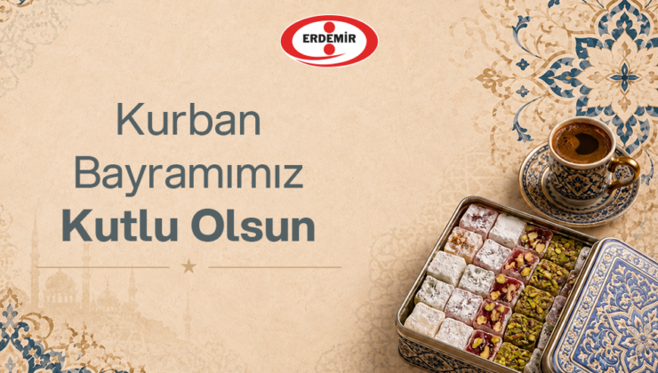 ERDEMİR’den Kurban Bayramı mesajı