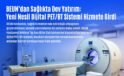 BEUN’dan Sağlıkta Dev Yatırım: Yeni Nesil Dijital PET/BT Sistemi Hizmete Girdi