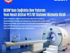 BEUN’dan Sağlıkta Dev Yatırım: Yeni Nesil Dijital PET/BT Sistemi Hizmete Girdi