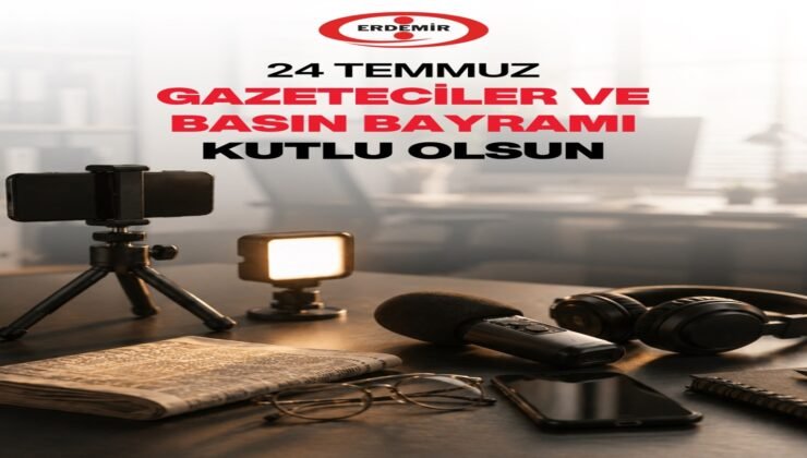Erdemir 24 Temmuz Gazeteciler ve Basın Bayramını Kutladı