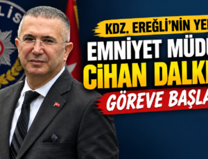 Başarılı Emniyet Müdürü Cihan Dalkılıç, Karadeniz Ereğli’de göreve başladı